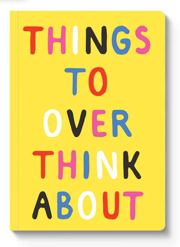 Things To Overthink About - Notebook