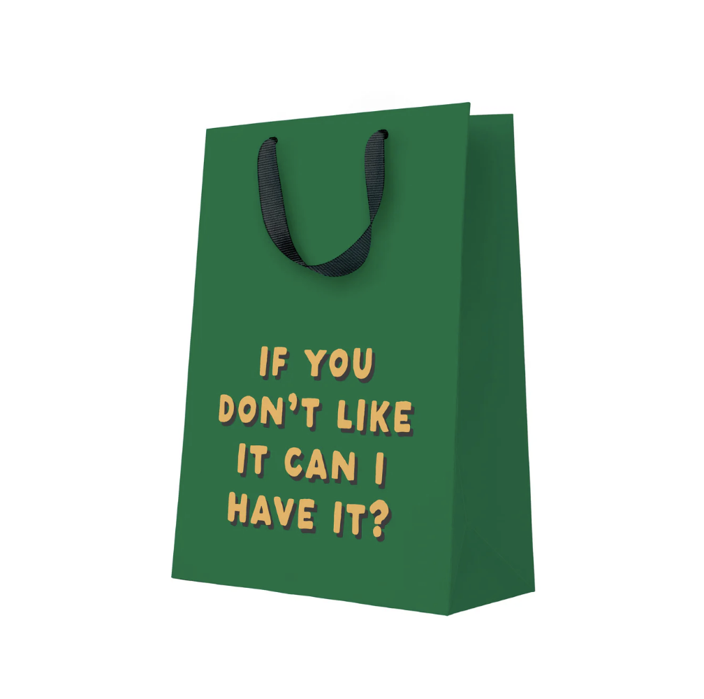 If You Don't Like It Can I Have It? - Large Gift Bag