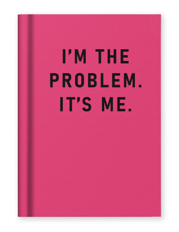 I'm The Problem It's Me - Notebook