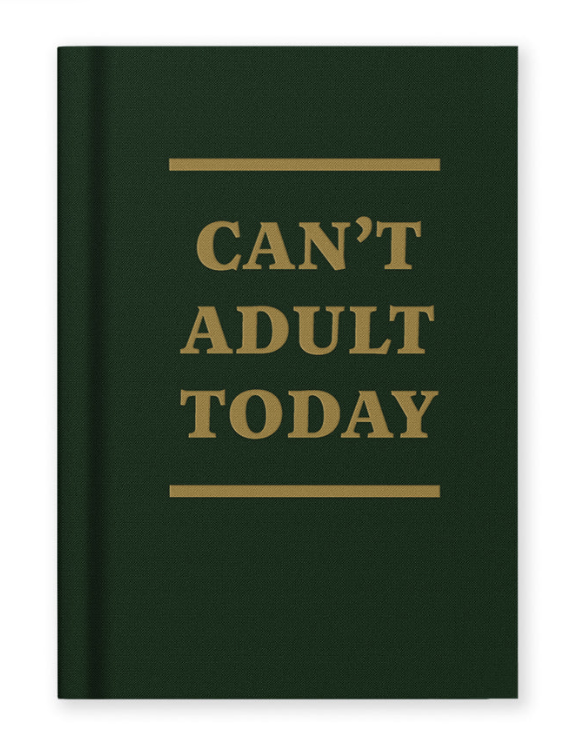 Can't Adult Today - Notebook
