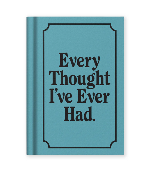 Every Thought I've Ever Had - Notebook