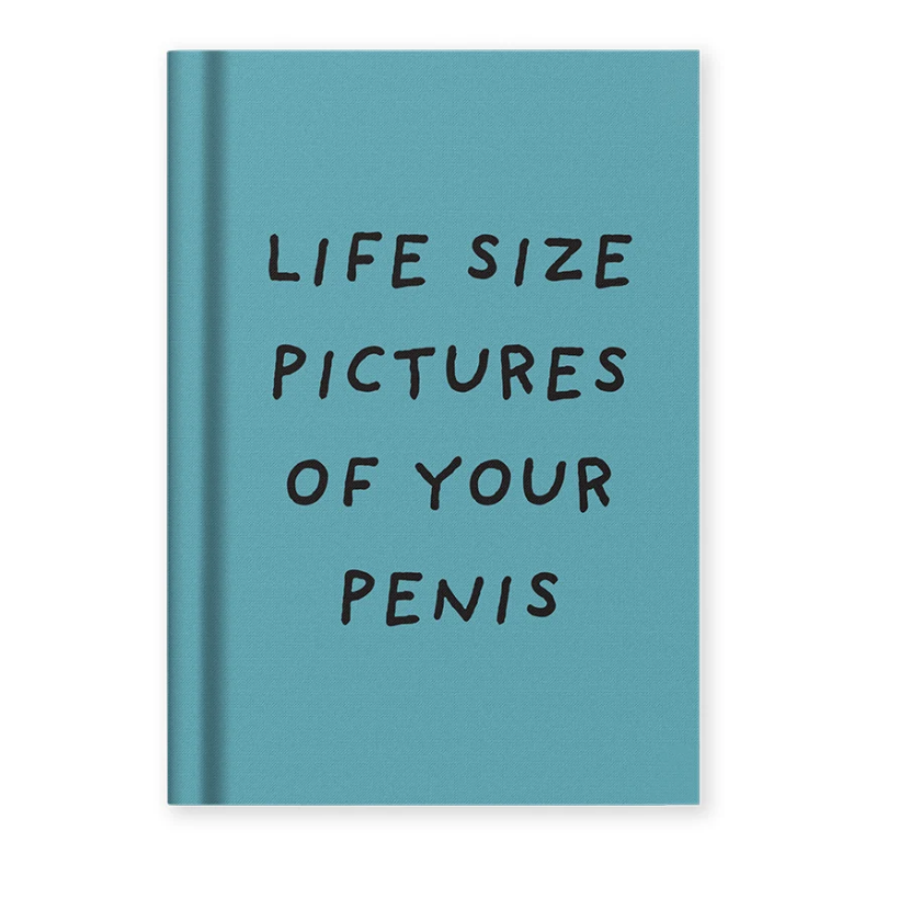 Life Size Pictures of Your Penis, Notebook (A7)
