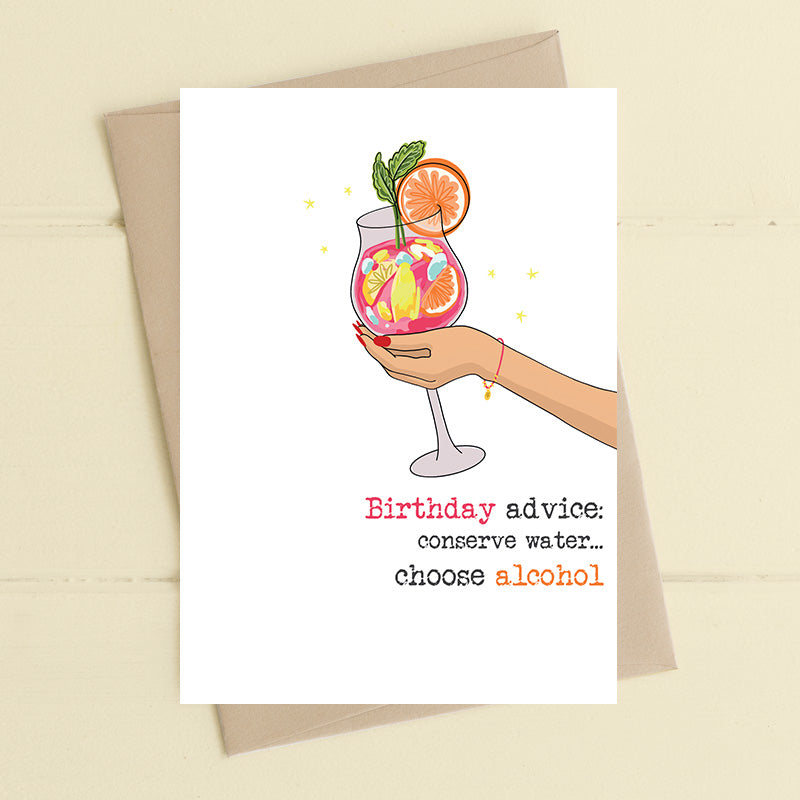 Birthday Advice ... Conserve Water ... Choose Alcohol