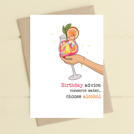 Birthday Advice ... Conserve Water ... Choose Alcohol